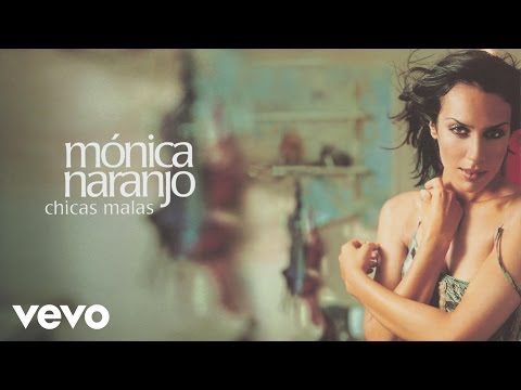 Chicas Malas - Monica Naranjo