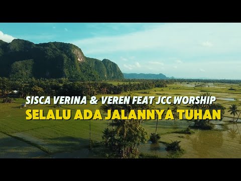 SELALU ADA JALANNYA TUHAN - Sisca Verina & Veren Feat JCC Worship
