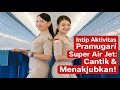 Intip Aktivitas Pramugari Super Air Jet Cantik Menakjubkan