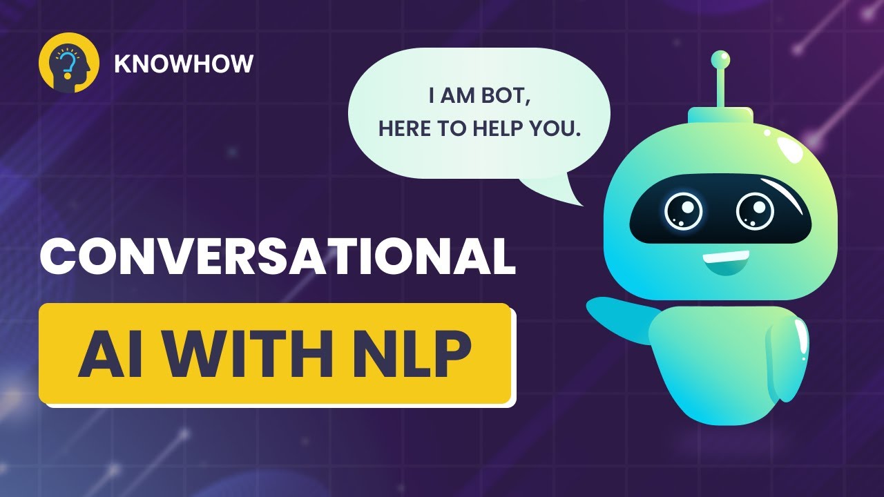Conversational AI and Natural Language Processing with Practical
