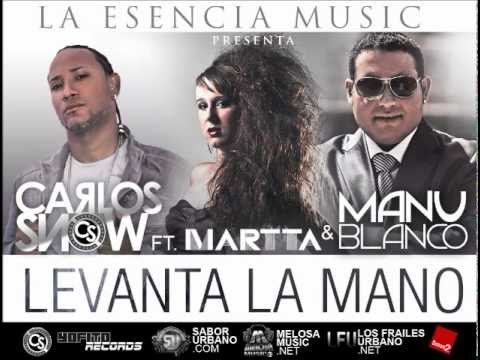 Carlos Snow la Esencia Ft. Manu Blanco & Martta - Levanta La Mano