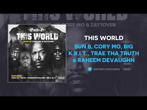 Bun B, Cory Mo, Big K.R.I.T., Trae Tha Truth & Raheem DeVaughn - This World (AUDIO)