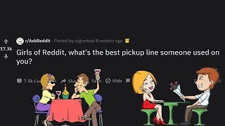 Best Pickup Lines of Reddit |  r/AskWomen