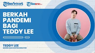 Teddy Lee Sebut Pandemi Justru Membuatnya Kembali ke Jalur Musik