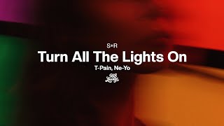 T-Pain ft. Ne-Yo - Turn All The Lights On (Slowed + Reverb)