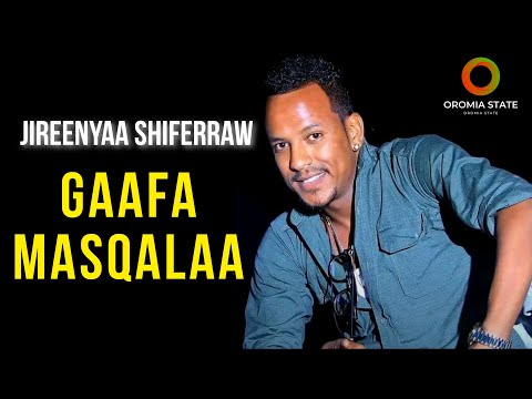 Jireenyaa Shiferraw (Raagaa) - Gaafa Masqalaa | New Ethiopian Oromo Music 2022 Official Video