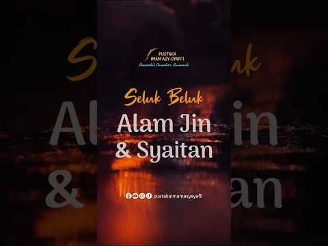 seluk beluk alam jin dan syaitan