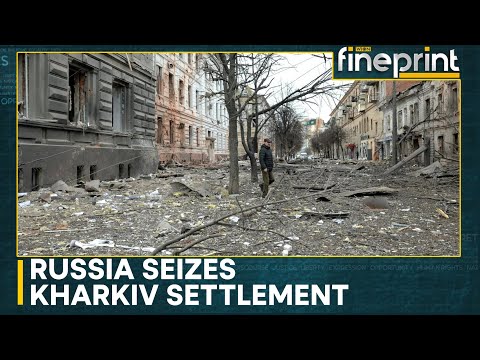 Russia-Ukraine War: Russia claims further advances in Ukraine's Kharkiv region | WION Fineprint
