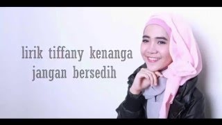 Tiffany Kenanga - Jangan Bersedih Lirik(HD QUALITY)