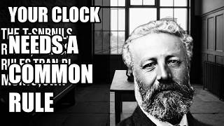Why Railways Needed Everyone to Agree on Time — Jules Verne