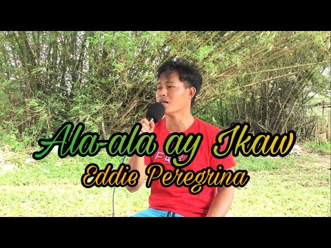 Ala-ala ay ikaw - Eddie Peregrina | Jesrack Evangelista