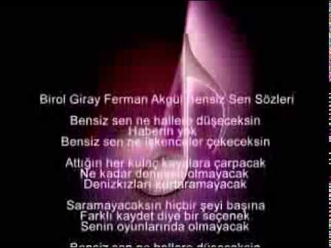 Birol Giray Ferman Akgül Bensiz Sen Sözleri