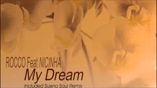 Rocco ft. Nicinha - My Dream (Original Vocal Mix)