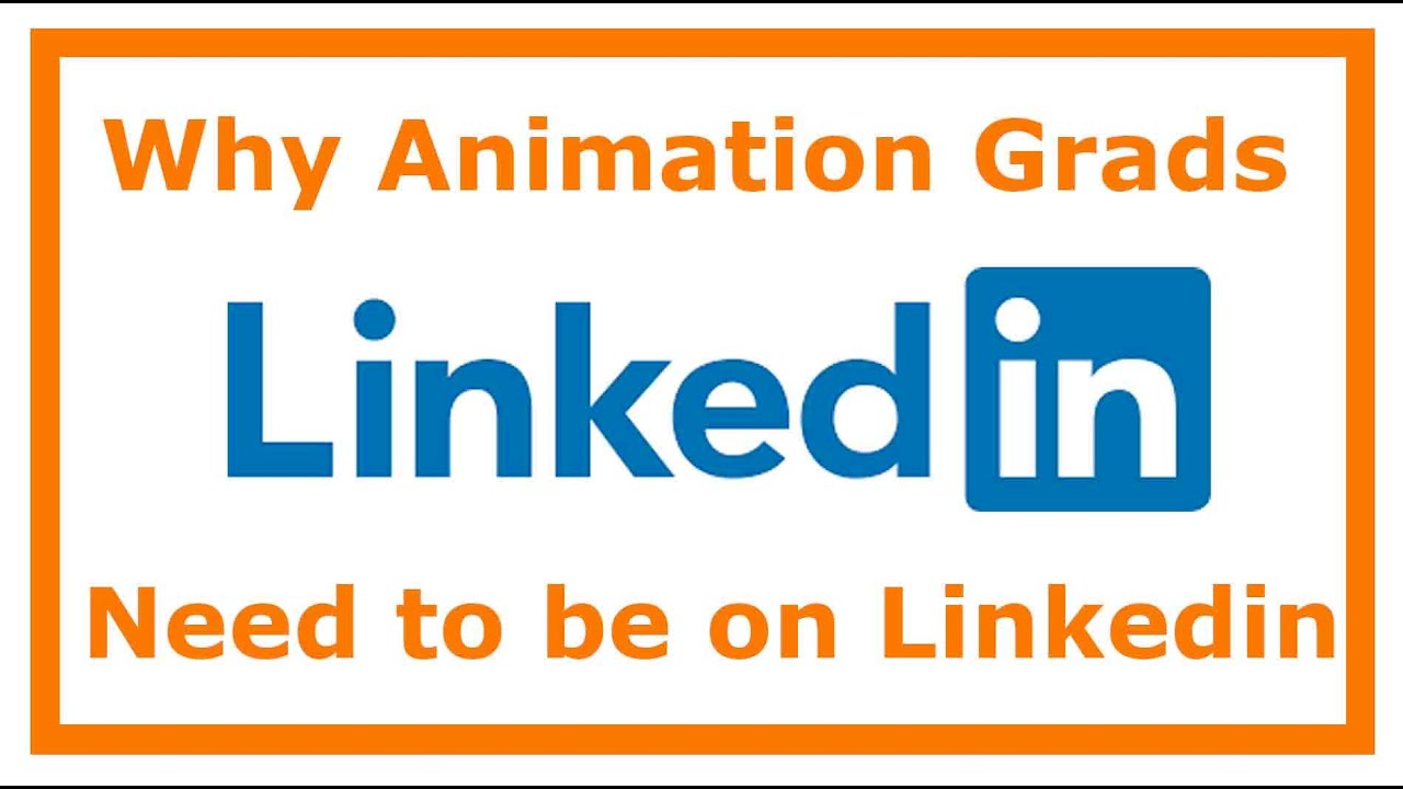 Why Animation Graduates Need Linkedin