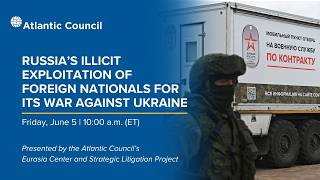 Russia’s illicit exploitation of foreign nationals for its war against Ukraine