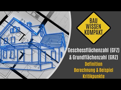 Geschossflächenzahl GFZ & Grundflächenzahl GRZ - Definition / Berechnung / Kritik - KOMPAKT ERKLÄRT