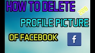 How To Delete Profile Picture In Facebook | -  2019 #Facebook #FacebookTricks