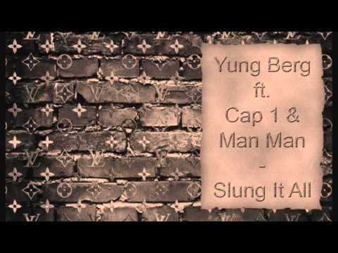Yung Berg ft. Cap 1 & Man Man - Slung It All