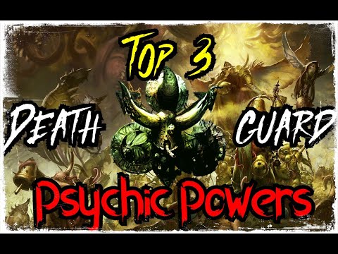 Top 3 Psychic Powers to use in Competitive 40k Death Guard!