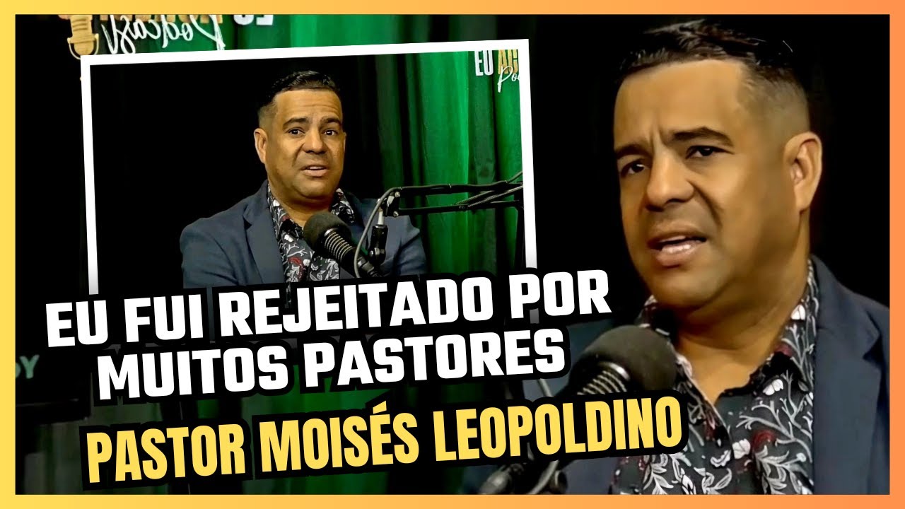 PODNIGHT EU ACREDITO | PASTOR MOISES LEOPOLDINO - EXPERIÊNCIAS, TESTEMUNHOS E EXTRAORDINÁRIAS LIÇÕES