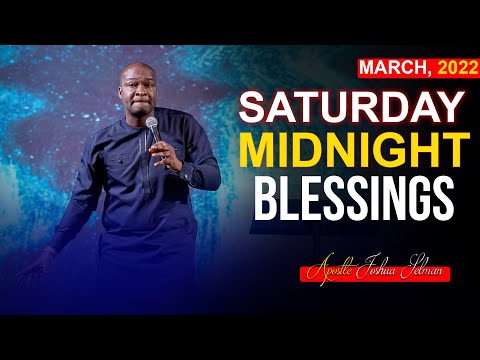 SATURDAY Midnight Blessings, 5th March 2022 - Apostle Joshua Selman | Good Word Before You Sleep