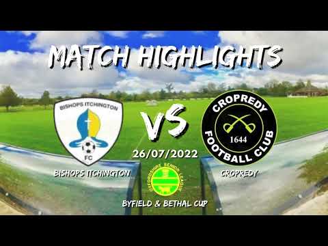 Bishops Itchington vs Cropredy - GOALS Byfield & Bethal Cup 26/07/2022