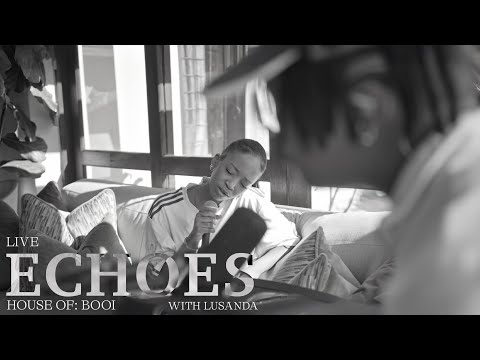 Manana & Lusanda - Echoes [Live from the House Of: Booi]