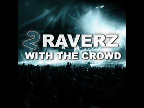 2 Raverz - With The Crowd [Club Mix] Preview