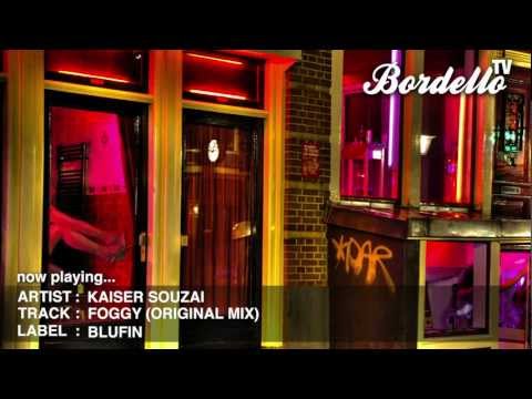 BordelloTV - KAISER SOUZAI - 'FOGGY' (BLUFIN)