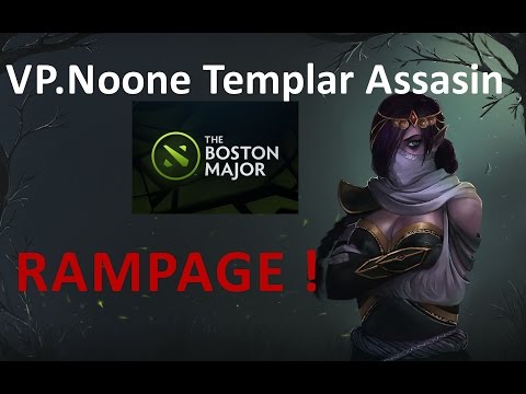 VP . Noone Templar Assasin The First RAMPAGE! On BOSTON MAJOR ! [ Dota 2 gameplay ]