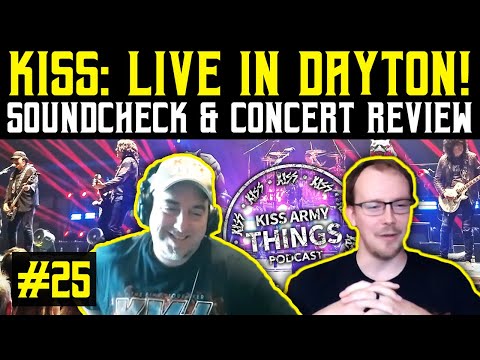 KISS Army Things Podcast Ep. 25: KISS in Dayton- Soundcheck & Concert Review w/ Rob Myers