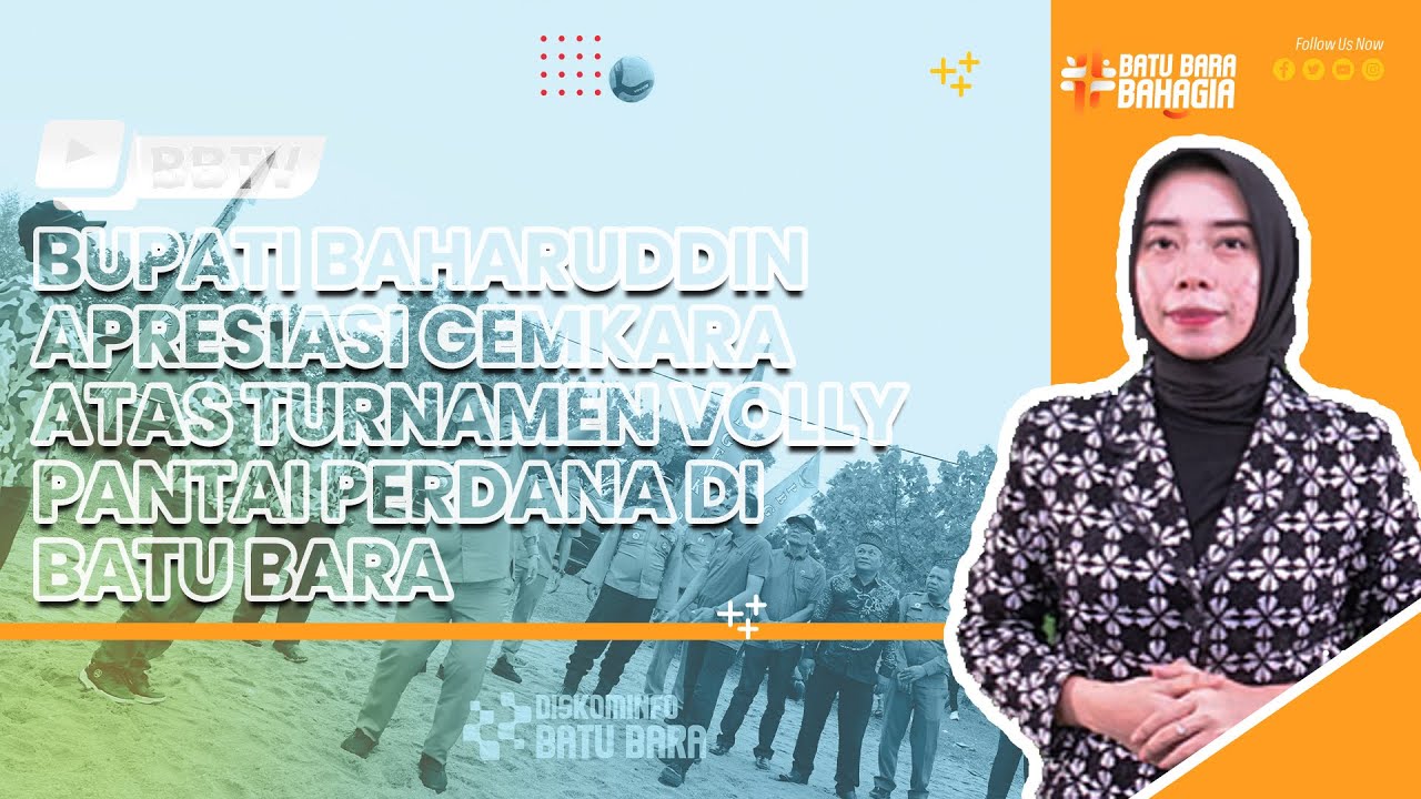 BUPATI BAHARUDDIN APRESIASI GEMKARA ATAS TURNAMEN VOLLY PANTAI PERDANA DI BATU BARA