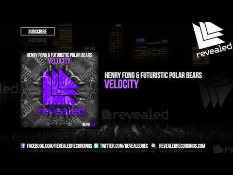 Henry Fong & Futuristic Polar Bears - Velocity [OUT NOW!]