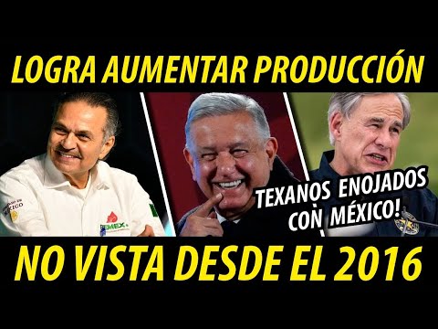 TEXANOS ENOJADOS CON MÉXICO! PRODUCCIÓN ROMPE RÉCORD DEL 2016.
