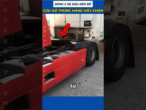DÙNG 2 XE ĐẦU KÉO ĐỂ CỨU HỘ THÙNG HÀNG GÃY CHÂN