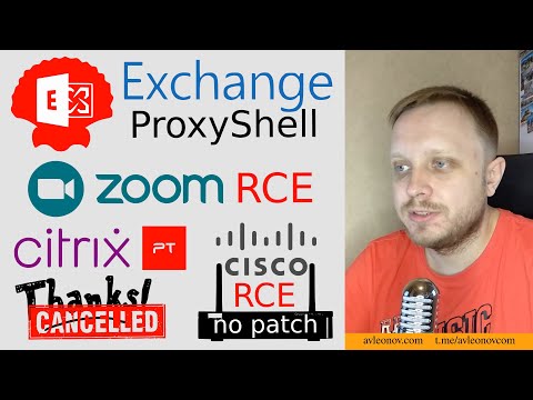 Exchange ProxyShell, Zoom RCE, Citrix Canceled PT Acknowledgments, Cisco No Patch Router RCEs