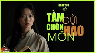 Truyện gia đấu hiện đại: TẦM GỬI CHỐN HÀO MÔN (Tập 4/4)| Kênh Cô Trinh #trinhdoctruyen