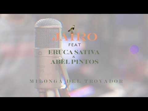 Jairo ft. Eruca Sativa & Abel Pintos | Milonga del Trovador (Video Oficial)