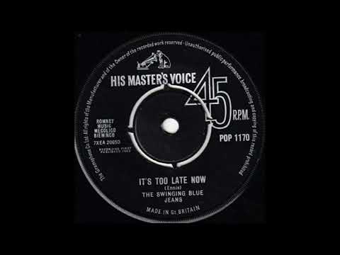 IT'S TOO LATE NOW SWINGING BLUE JEANS DES