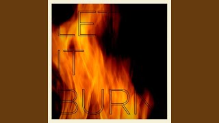 Let It Burn