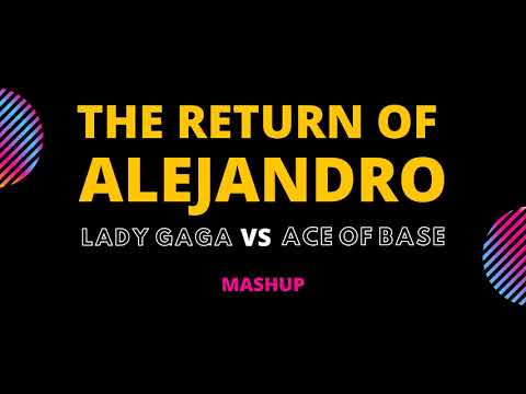 Lady Gaga vs. Ace Of Base - The Return Of Alejandro (MASHUP)(HD)