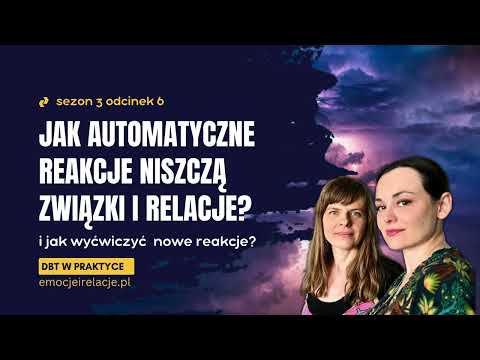 3 | 6 | Przestań pogarszać sytuację w związku  | EMOCJE I RELACJ, DBT W PRAKTYCE