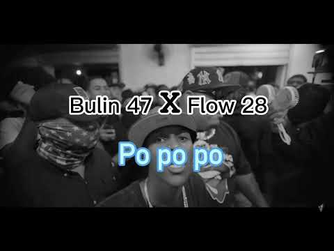 Flow 28 x Bulin 47 - Po po po