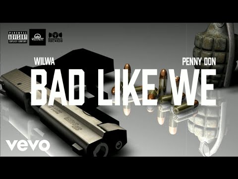 Wilwa - Bad Like We (Official Audio) ft. Penny Don