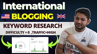 🔥Advance Low Competition Keyword Research For International Blogging with High Traffic from USA/UK