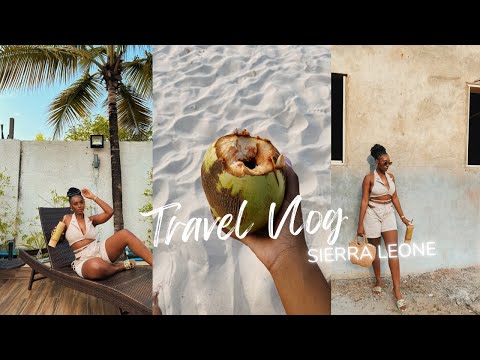 TRAVEL VLOG| SIERRA LEONE 2021