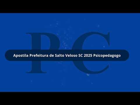 Apostila Prefeitura de Salto Veloso SC 2025 Psicopedagogo
