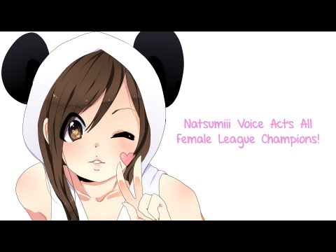 Natsumiii - Voicing All the Female League of Legends Champions