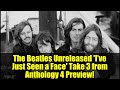 The Beatles Unreleased 'I’ve Just Seen a Face' Take 3 from Anthology 4 Preview!