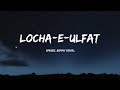 Locha E Ulfat Song Lyrics 2 States Benny Dayal Arjun Kapoor Alia Bhatt
